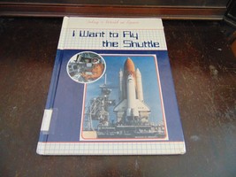 RARE-I Want To Fly The Shuttle Book - £14.80 GBP