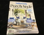 Southern Living Magazine Collector’s Edition Porch Style Classic Souther... - £9.50 GBP