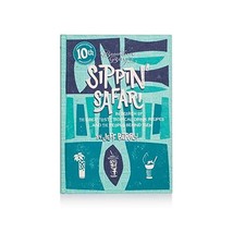 Beachbum Berry&#39;s Sippin&#39; Safari: 10th Anniversary Expanded Edition Jeff Berry - $45.00