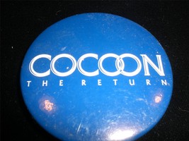 Cocoon The Return 1988  Movie Pin Back Button - $10.00