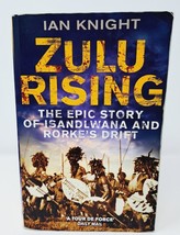Zulu Rising The Epic Story of Isandlwana and Rorke&#39;s Drift by Ian Knight PB Book - £9.23 GBP