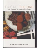 Raising the Bar : The Future of Fine Chocolate by Eber and Williams (Har... - £25.47 GBP