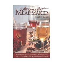 The Compleat Meadmaker: Home Production of Honey Wine from Your First Batch to A - $18.00