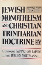 1981 PB Jewish monotheism and Christian trinitarian doctrine: A dialogue... - £11.93 GBP