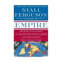 Empire: The Rise and Demise of the British World Order and the Lessons for Globa - $26.00