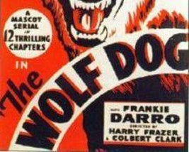 The Wolf Dog, 12 Chapter Serial, 1933 - £15.92 GBP