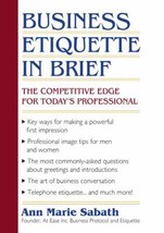 Business Etiquette in Brief: The Competitive Edge for Today&#39;s Professional by An - £7.04 GBP
