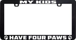 My Kids Have Four Paws Dog Cat Pet License Plate Frame Holder - £5.42 GBP
