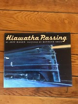 Hiawatha Passing By Jeff Hagen Paintings By Kenneth Shue Signed By Author 1st - £29.24 GBP