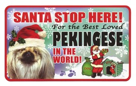 Santa Stop Here for the Best Loved Dog in the World - Christmas Sign (PEKINGESE  - £2.54 GBP