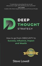 Deep Thought Strategy: How to go from OBSCURITY to Success, Influence, Impact an - £4.59 GBP