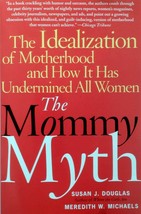 The Mommy Myth: The Idealization of Motherhood &amp; How It Has Undermined All Women - £1.78 GBP