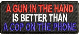 A Gun in The Hand is Better Than A COP ON The Phone Patch - Color - Vete... - £4.36 GBP