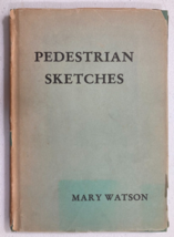 1930 book Pedestrian Sketches MARY WATSON (Kansas City) very nice poems, poetry - £18.59 GBP