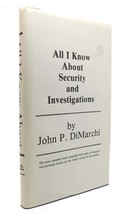 John P. Dimarchi All I Know About Security And Investigations 1st Edition 1st P - £42.49 GBP