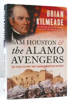 Brian Kilmeade Sam Houston And The Alamo Avengers The Texas Victory That Changed - £38.13 GBP