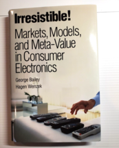 Irresistible! Markets, Models, and Meta-Value in Consumer Electronics Book IBM - £4.02 GBP