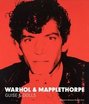 Warhol and Mapplethorpe : Guise and Dolls by Patricia Hickson (2015, HC,... - $21.78