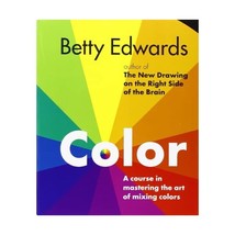 Color: A Course in mastering the art of mixing colors Edwards, Betty (Author) - $23.00