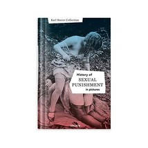 History of Sexual Punishment in Pictures Sturer, Karl (Photographer) - $35.00