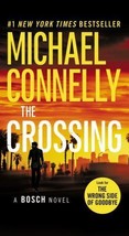 A Harry Bosch Novel Ser.: The Crossing by Michael Connelly (2016, Mass Market) - £0.76 GBP