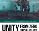 Unity from Zero to Proficiency (Beginner): A Step-by-step guide to codin... - £14.69 GBP