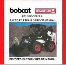 BOBCAT 873 Skid Steer Loaders Service Repair Manual - $20.00