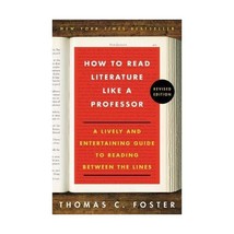 How to Read Literature Like a Professor: A Lively and Entertaining Guide to Read - $23.00