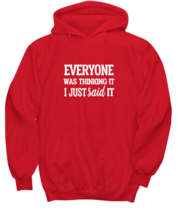 Funny Hoodie Everyone Was Thinking It Red-H  - £27.83 GBP