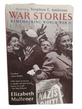 War Stories : Remembering World War II Paperback Elizabeth Mullen - £4.47 GBP