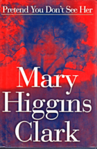 Pretend You Don't See Her By Mary Higgins Clarke,  Hardcovered Book - £2.86 GBP