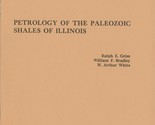 Petrology of the Paleozoic Shales of Illinois by Ralph E. Grim - $9.99