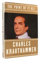 Charles Krauthammer THE POINT OF IT ALL A Lifetime of Great Loves and Endeavors - £40.43 GBP