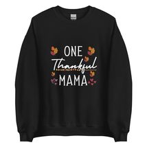 One Thankful Mama Thanksgiving Mom Gift Unisex Sweatshirt Black - $28.91+