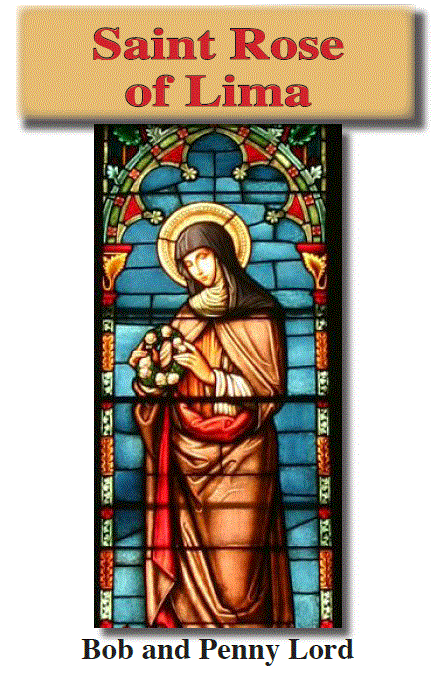 St Rose of Lima Pamphlet/Minibook,by Bob and Penny Lord