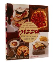 Charles &amp; Michele Scicolone PIZZA: ANY WAY YOU SLICE IT!  Easy Recipes f... - $64.95