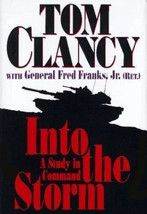 Into the Storm: A Study in Command by Tom Clancy;  Frederick M Franks - $94.60 MXN