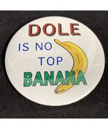 Dole is no Top Banana Bob Dole Presidential Campaign Button KG Election - €5,98 EUR