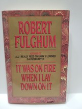 It Was On Fire When I Lay Down On It - Robert Fulghum - £2.91 GBP