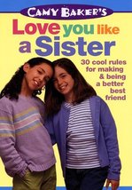 Camy Baker&#39;s Love You Like a Sister (Camy Baker&#39;s Series) Baker, Camy - $6.26