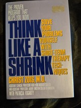 Think Like A Shrink:  Solve Your Problems Yourself By Christ Zois, M.D. 1992 - £7.00 GBP