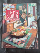 Little Quilts All Through the House by Alice Berg Sylvia Johnson 1993 Patchwork - £7.46 GBP