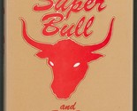 Super Bull and Other True Escapades by Max Evans - Signed - $34.99