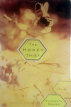 The Honey Thief: A Novel by Elizabeth Graver / 1999 Hardcover Book Club Ed. - £1.78 GBP