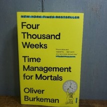 Four Thousand Weeks: Time Management for Mortals - £9.34 GBP