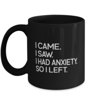 Funny Mugs I Came I Saw I Had Anxiety So I Left Black-Mug  - £12.82 GBP