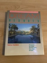 CHAMBERS, ANDREA Dream Resorts : 25 Exclusive and Unique American Hotels... - £7.69 GBP