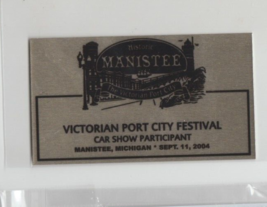 Manistee, Michigan Car Club Show Dash Plaque 2004 - £3.82 GBP