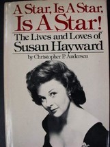 A Star, Is A Star, Is A Star! The Lives and Loves of Susan Hayward Andersen, Chr - £37.39 GBP