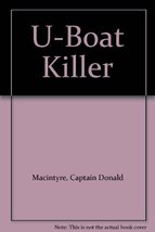 U-Boat Killer [Paperback] Captain Donald MacIntyre - £5.64 GBP